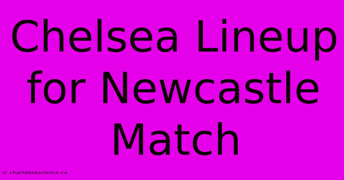 Chelsea Lineup For Newcastle Match