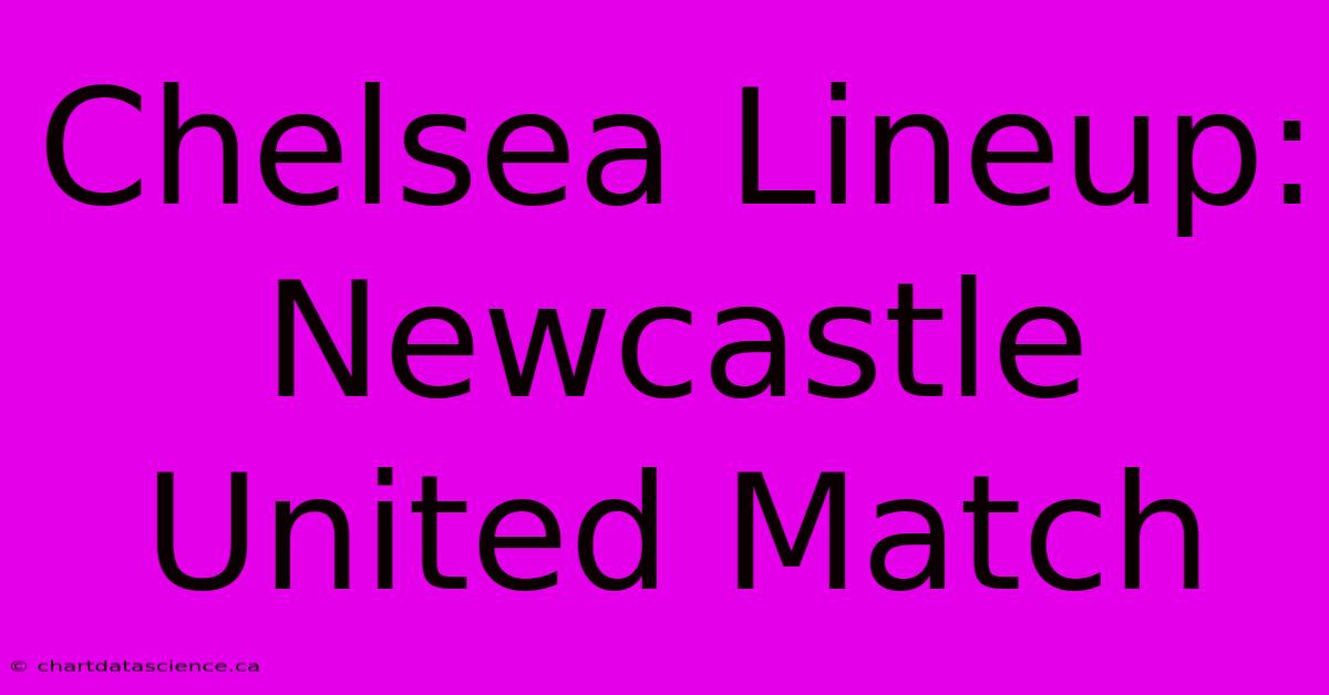 Chelsea Lineup: Newcastle United Match