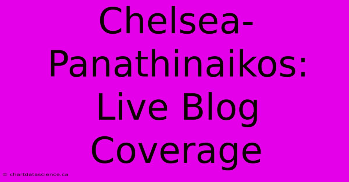 Chelsea-Panathinaikos: Live Blog Coverage