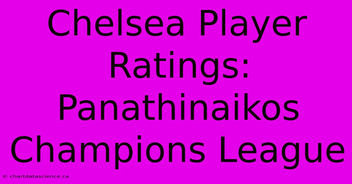 Chelsea Player Ratings: Panathinaikos Champions League