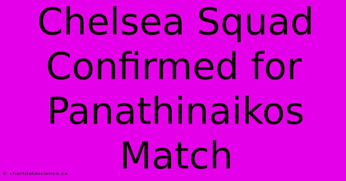 Chelsea Squad Confirmed For Panathinaikos Match