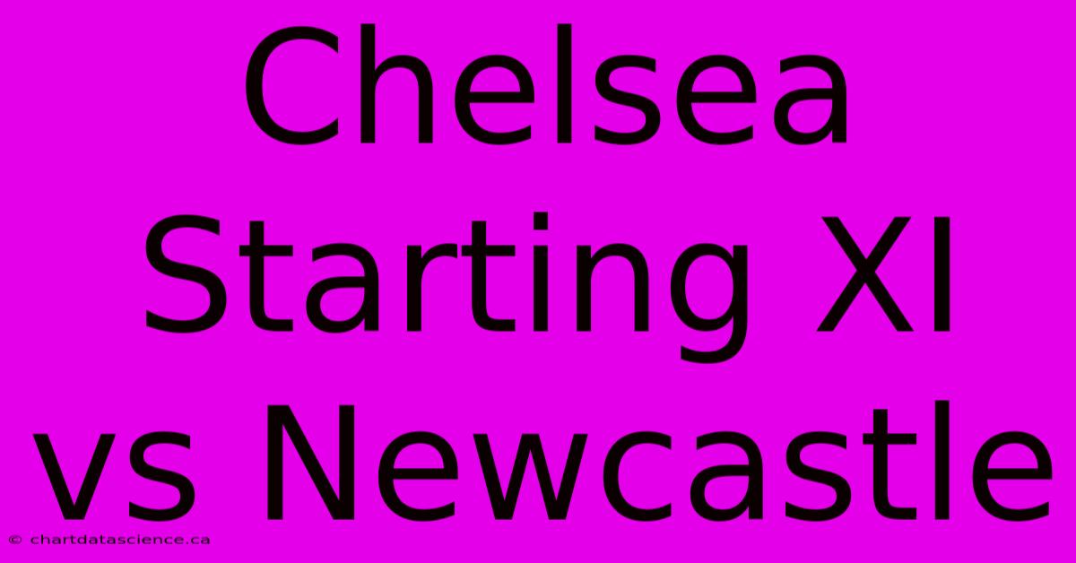 Chelsea Starting XI Vs Newcastle