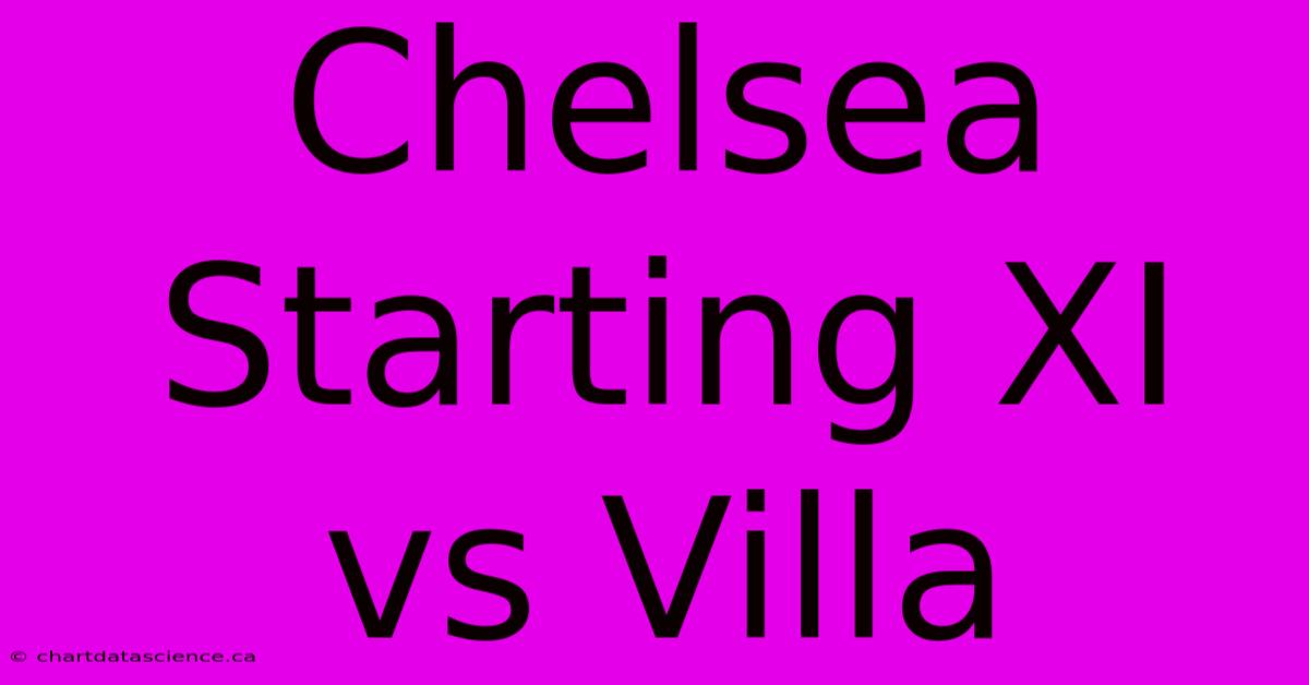 Chelsea Starting XI Vs Villa