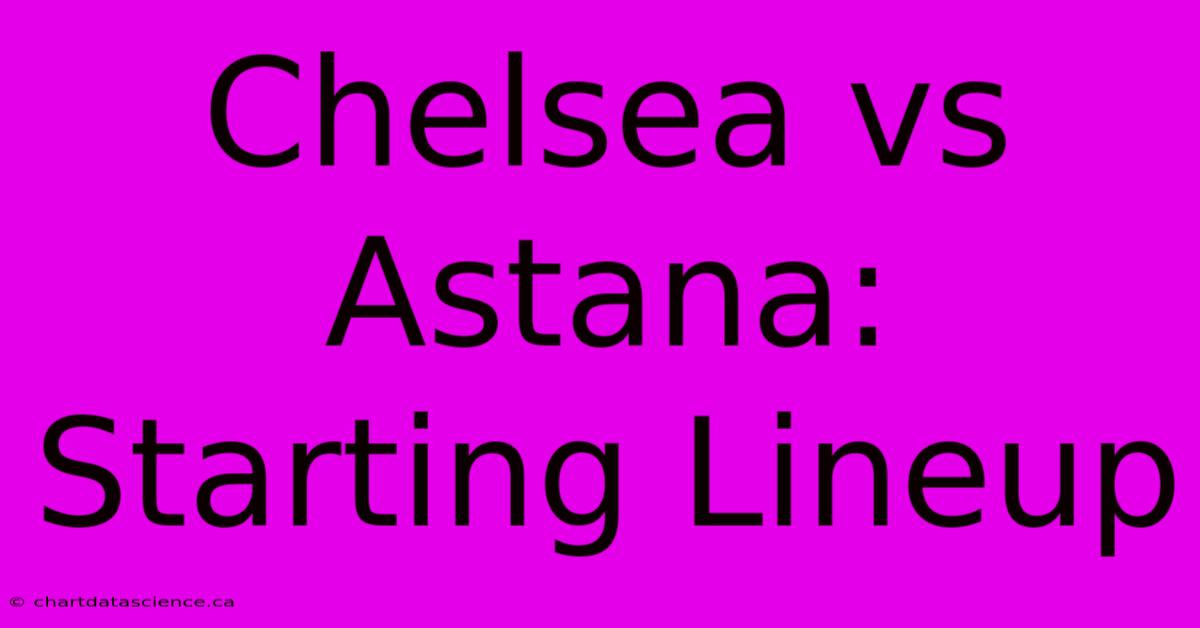 Chelsea Vs Astana: Starting Lineup