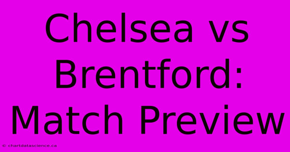 Chelsea Vs Brentford: Match Preview