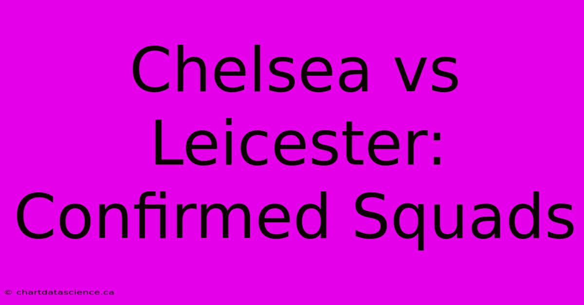 Chelsea Vs Leicester: Confirmed Squads