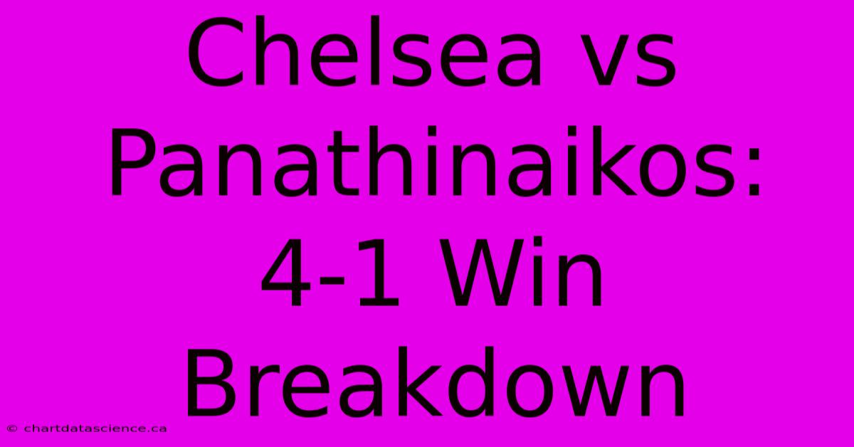 Chelsea Vs Panathinaikos: 4-1 Win Breakdown