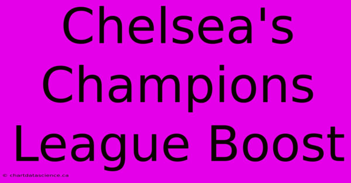 Chelsea's Champions League Boost