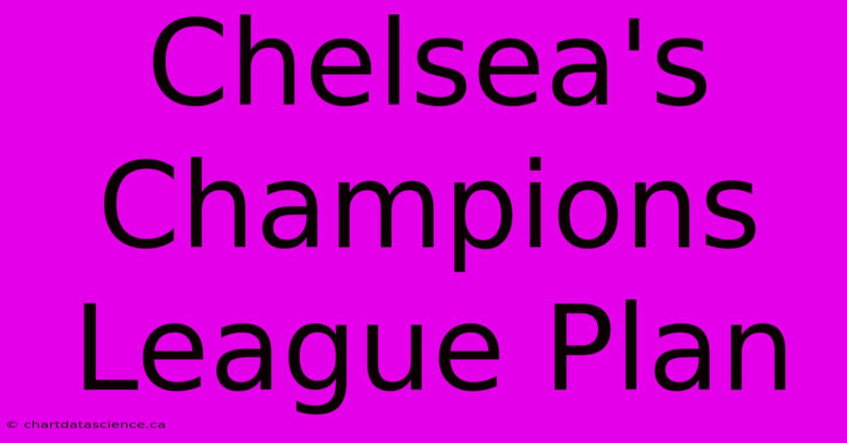 Chelsea's Champions League Plan 