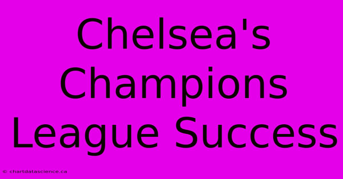 Chelsea's Champions League Success