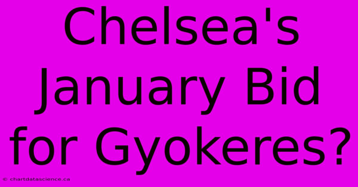 Chelsea's January Bid For Gyokeres?