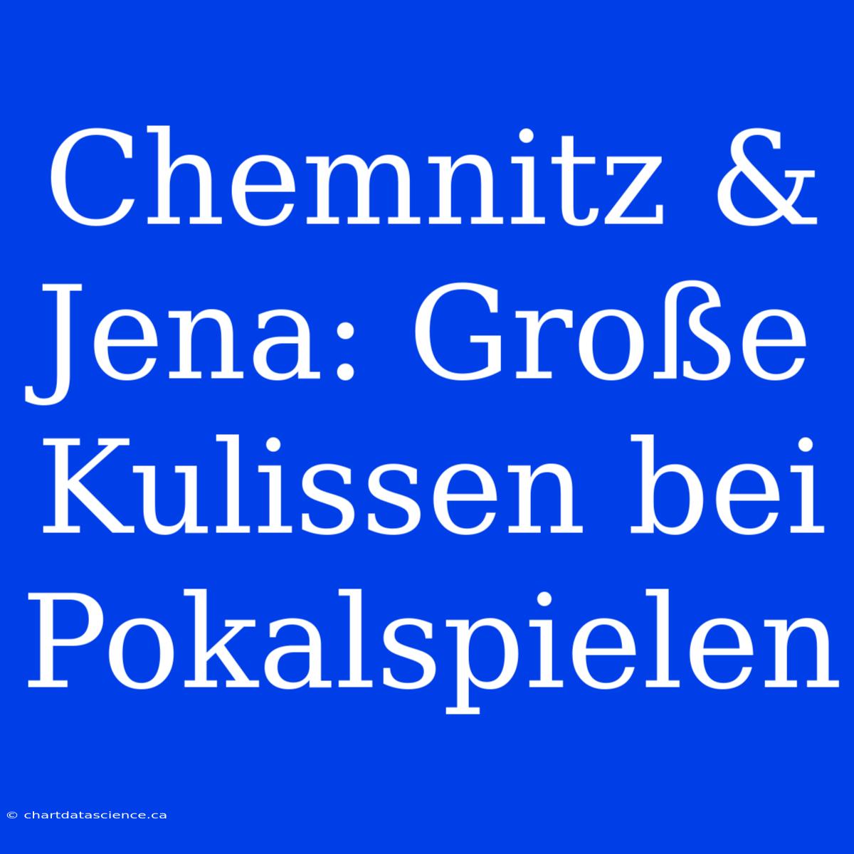 Chemnitz & Jena: Große Kulissen Bei Pokalspielen