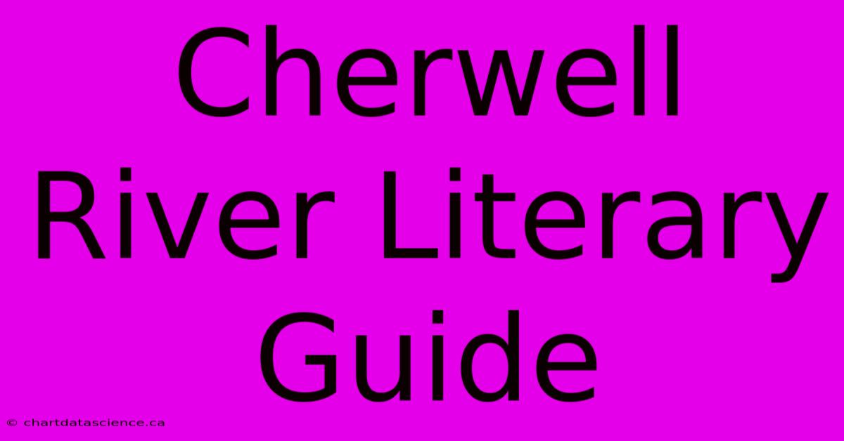 Cherwell River Literary Guide