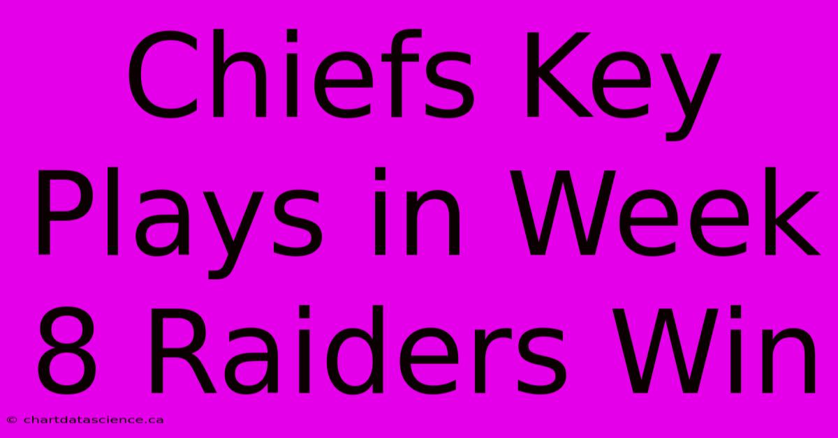 Chiefs Key Plays In Week 8 Raiders Win