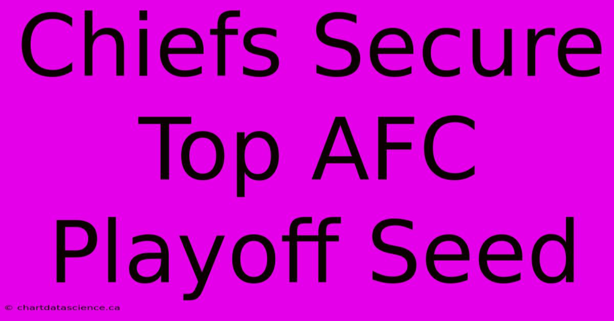 Chiefs Secure Top AFC Playoff Seed