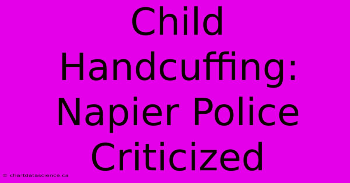 Child Handcuffing: Napier Police Criticized