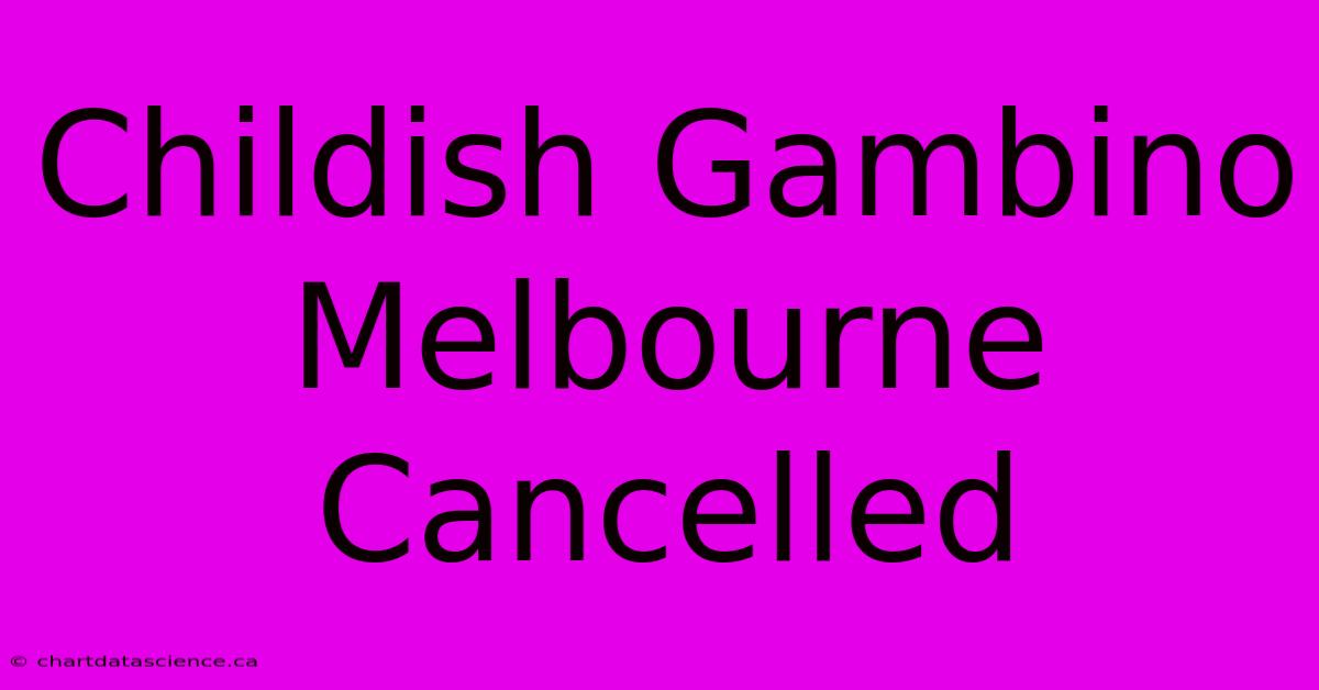 Childish Gambino Melbourne Cancelled