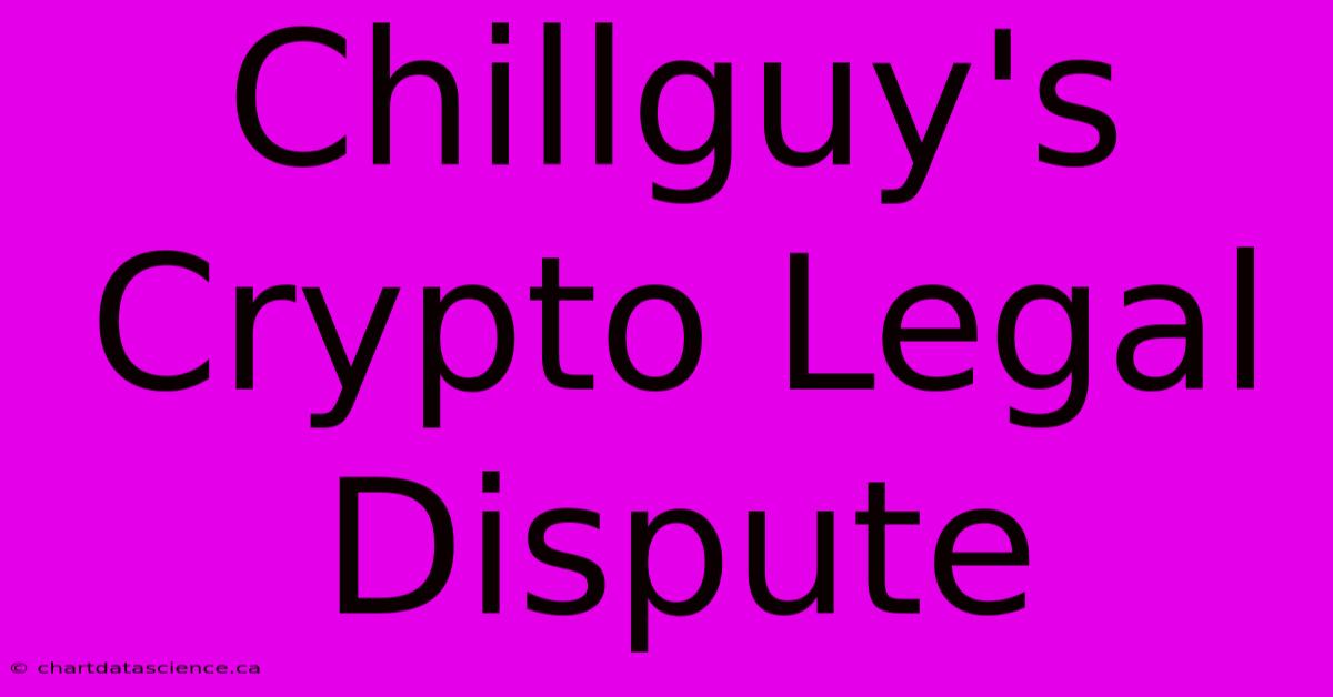 Chillguy's Crypto Legal Dispute