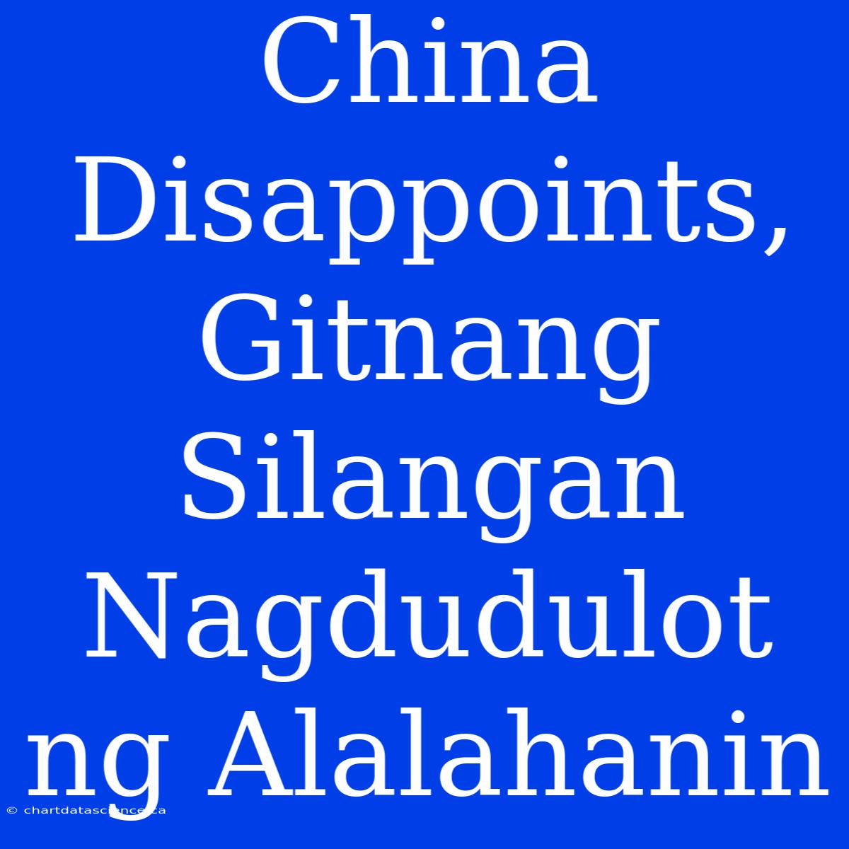 China Disappoints, Gitnang Silangan Nagdudulot Ng Alalahanin