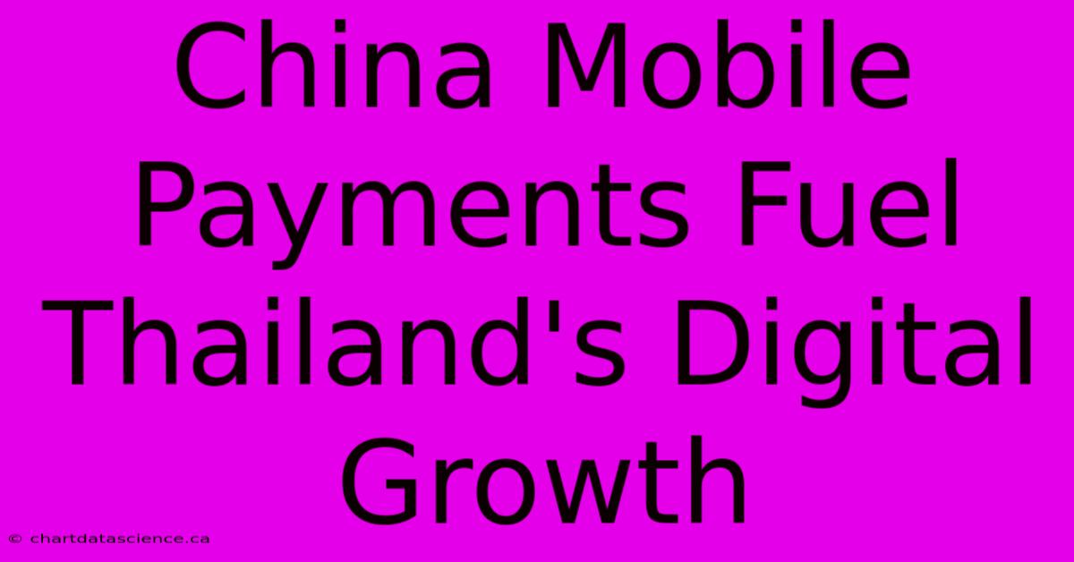 China Mobile Payments Fuel Thailand's Digital Growth