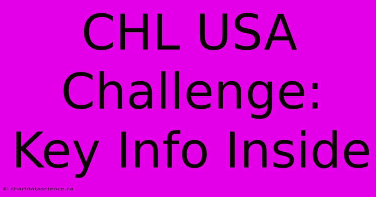 CHL USA Challenge: Key Info Inside