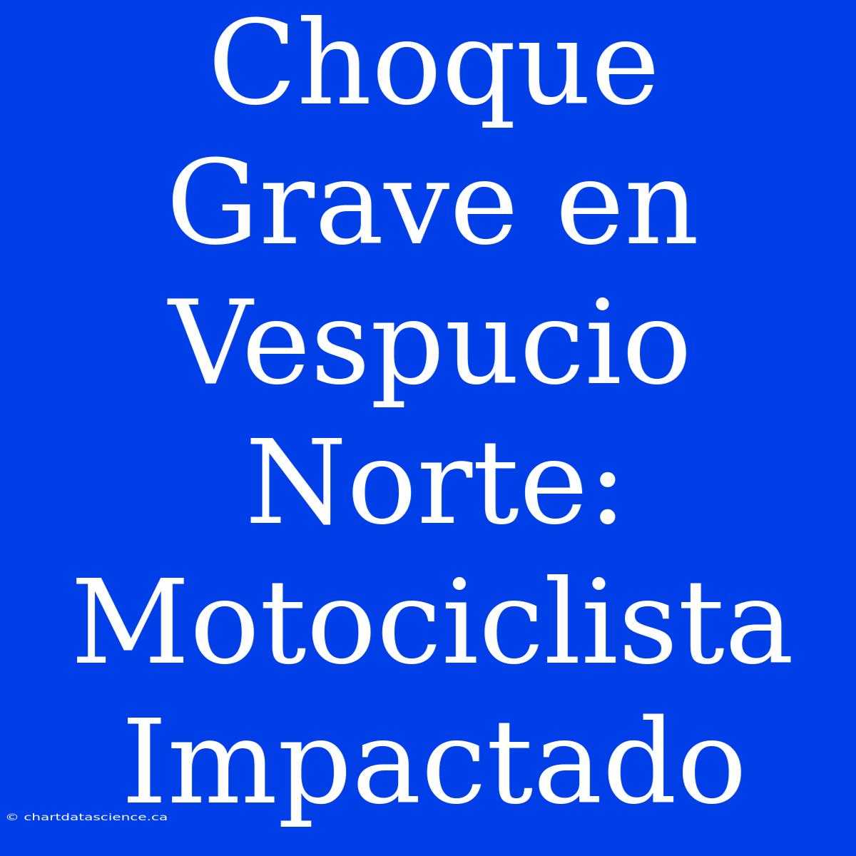 Choque Grave En Vespucio Norte: Motociclista Impactado