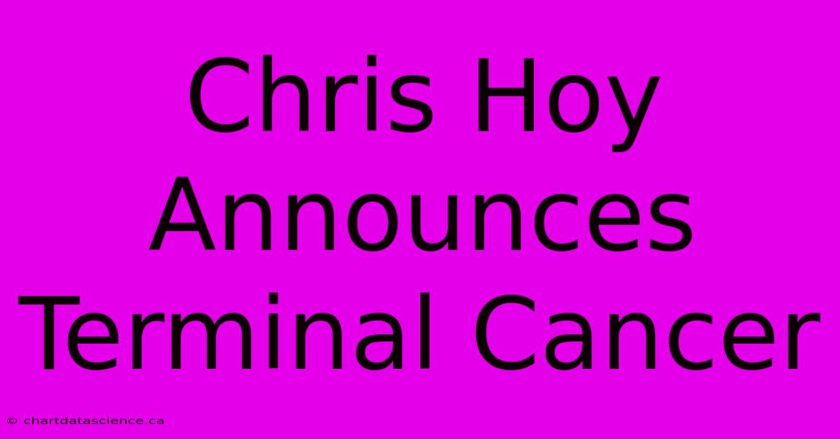 Chris Hoy Announces Terminal Cancer