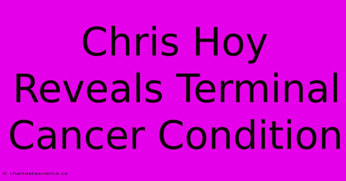 Chris Hoy Reveals Terminal Cancer Condition 