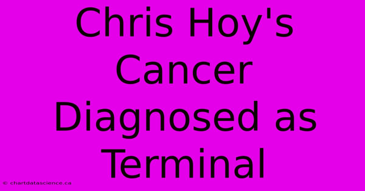 Chris Hoy's Cancer Diagnosed As Terminal