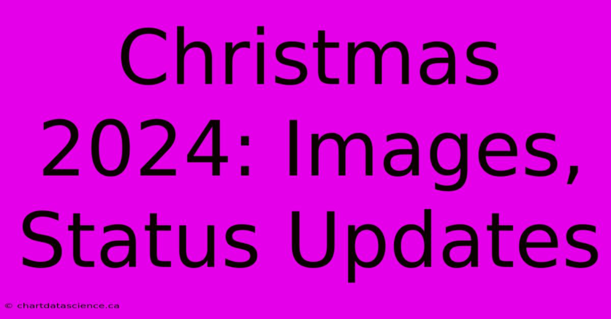 Christmas 2024: Images, Status Updates