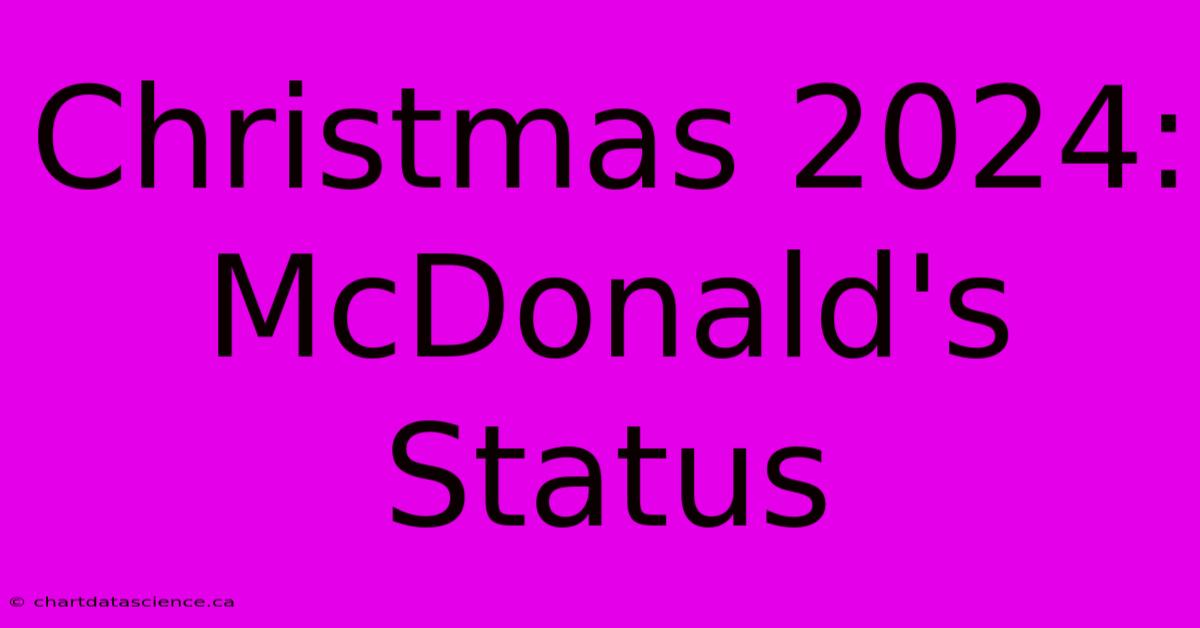 Christmas 2024: McDonald's Status