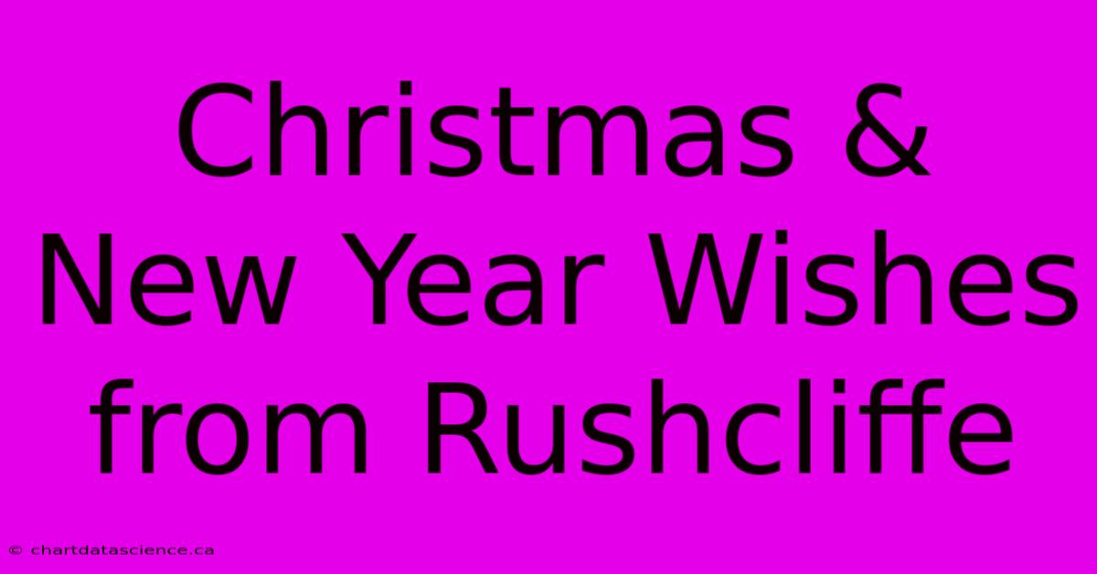 Christmas & New Year Wishes From Rushcliffe