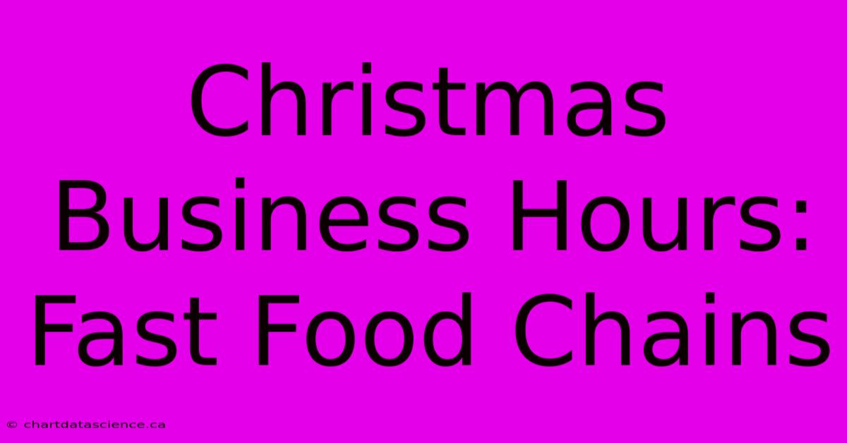 Christmas Business Hours: Fast Food Chains