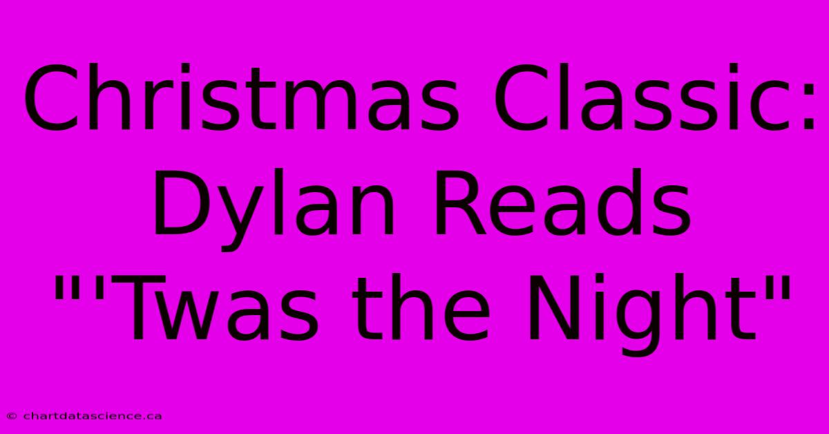 Christmas Classic: Dylan Reads 