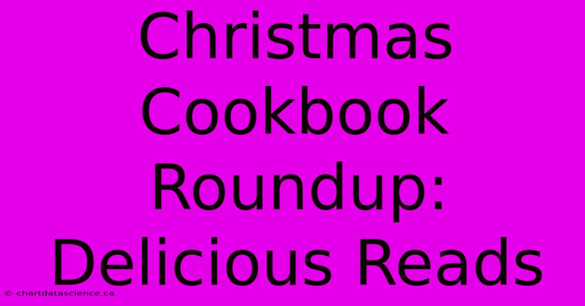 Christmas Cookbook Roundup: Delicious Reads