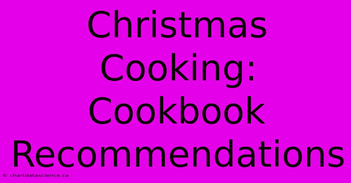 Christmas Cooking: Cookbook Recommendations