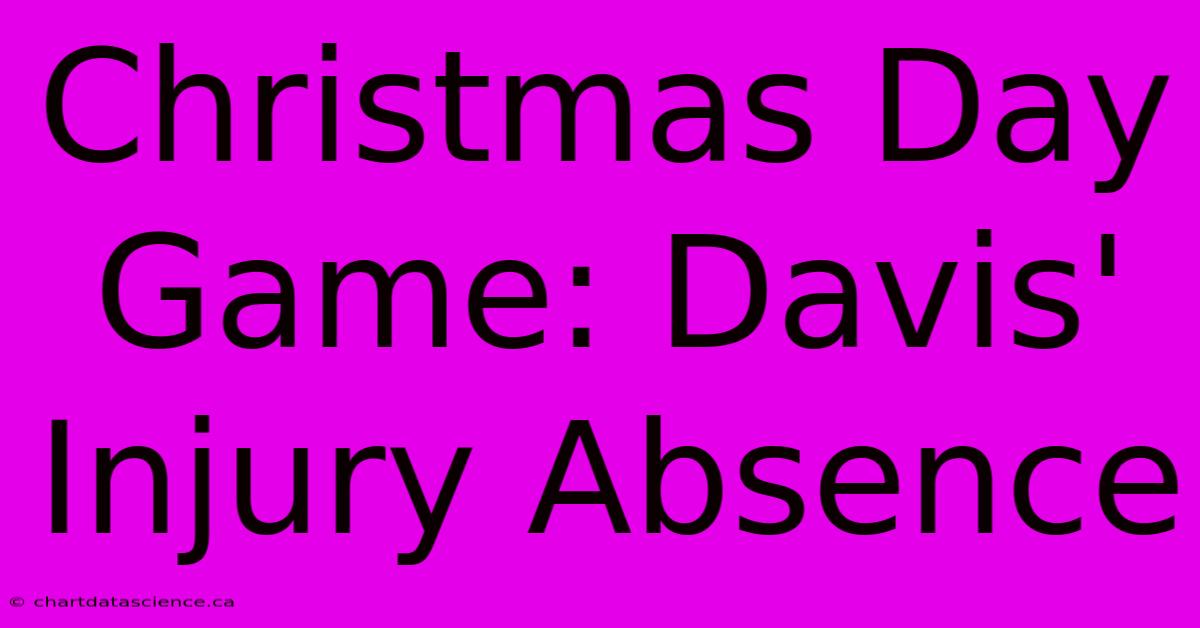 Christmas Day Game: Davis' Injury Absence