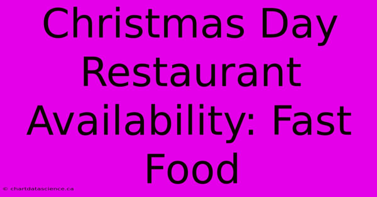 Christmas Day Restaurant Availability: Fast Food