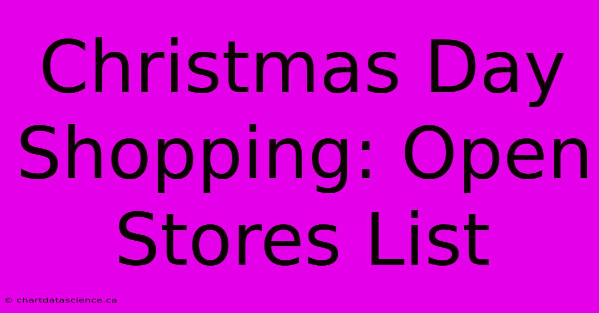 Christmas Day Shopping: Open Stores List