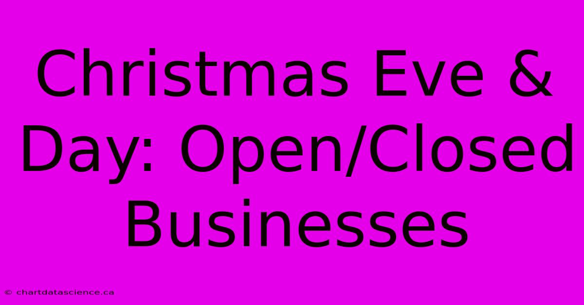 Christmas Eve & Day: Open/Closed Businesses