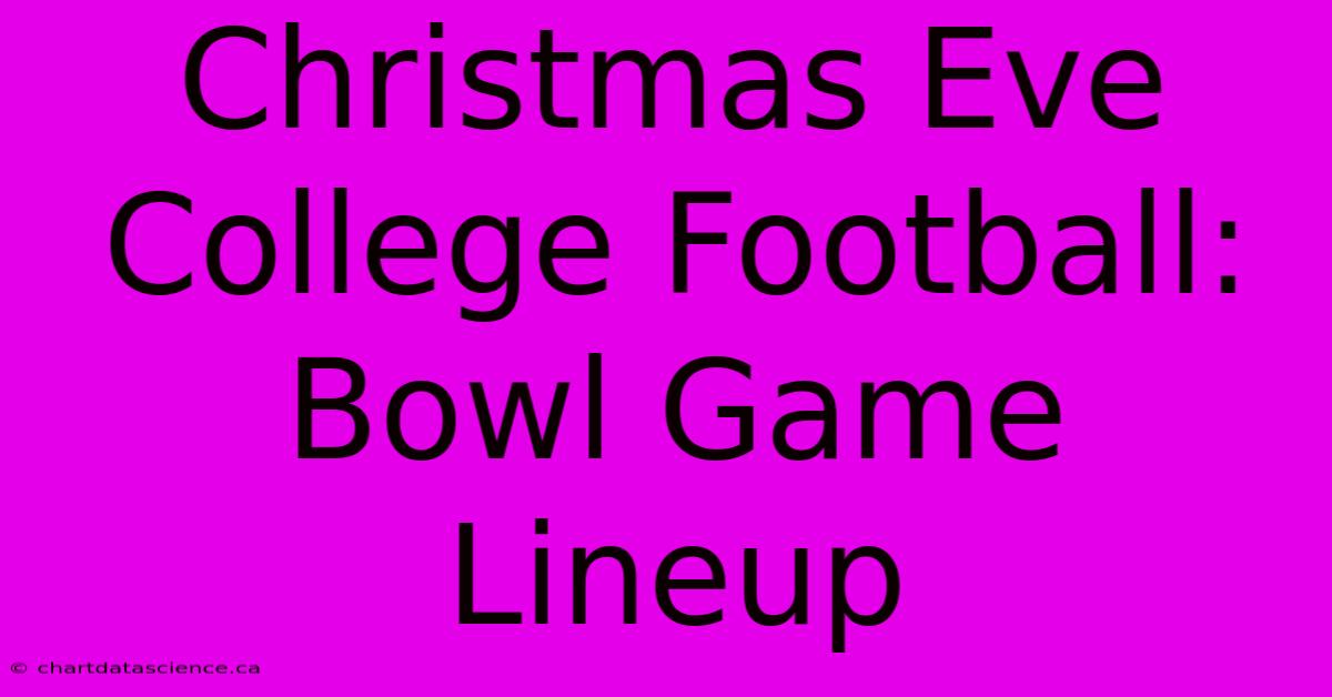 Christmas Eve College Football: Bowl Game Lineup