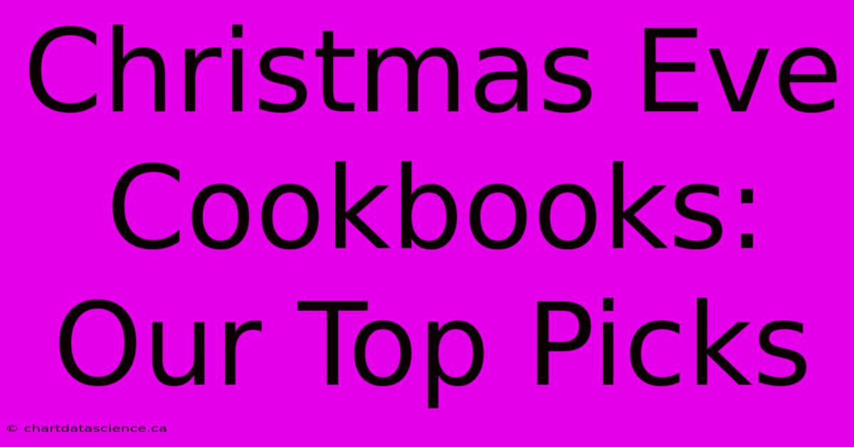 Christmas Eve Cookbooks: Our Top Picks