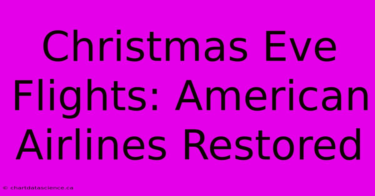 Christmas Eve Flights: American Airlines Restored