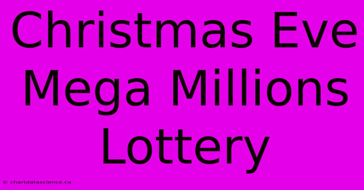 Christmas Eve Mega Millions Lottery