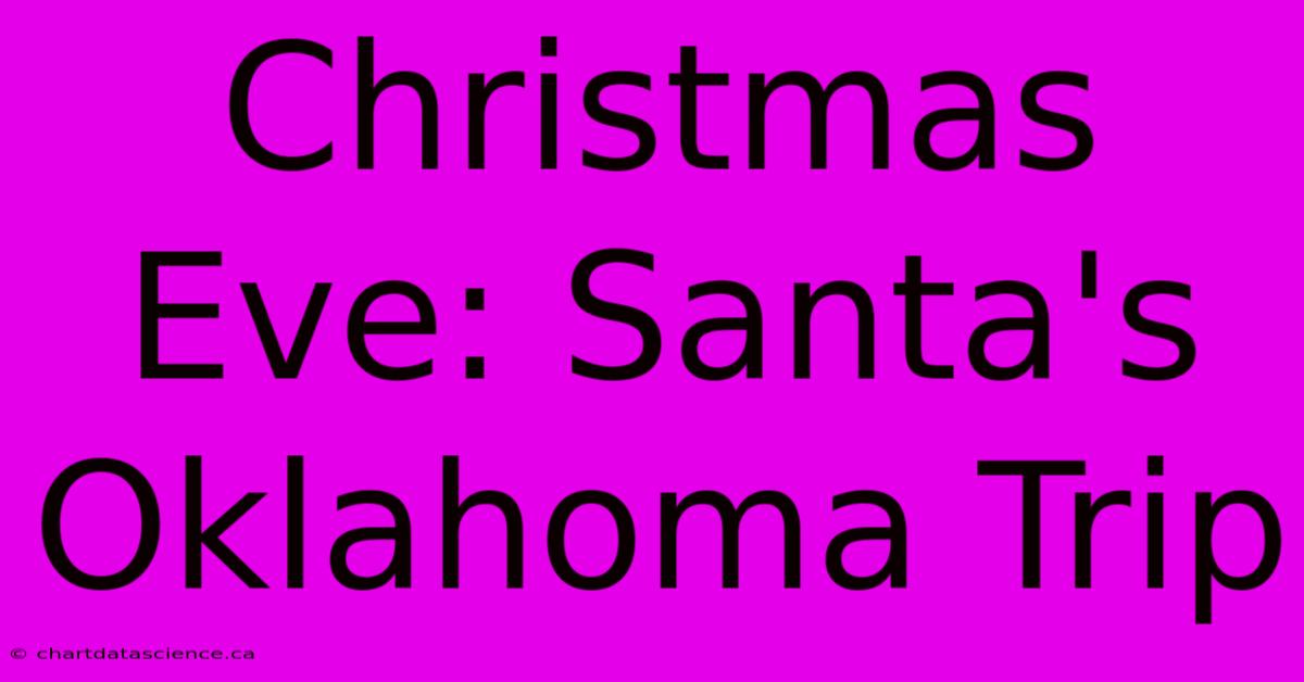 Christmas Eve: Santa's Oklahoma Trip