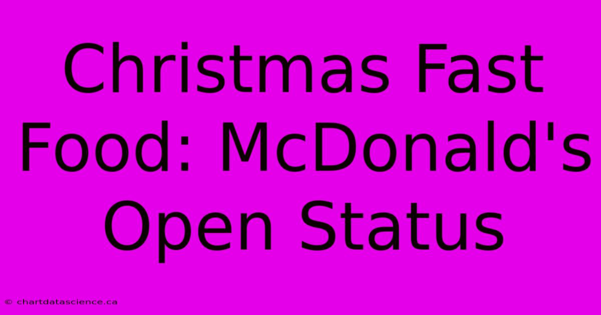 Christmas Fast Food: McDonald's Open Status