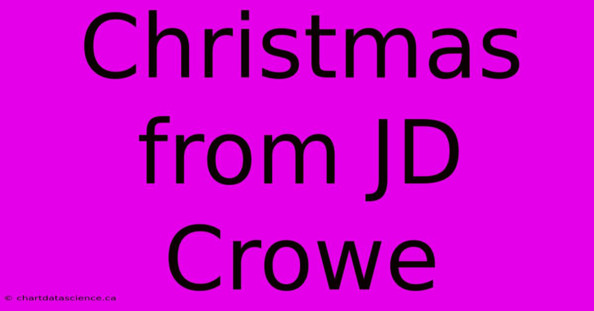 Christmas From JD Crowe