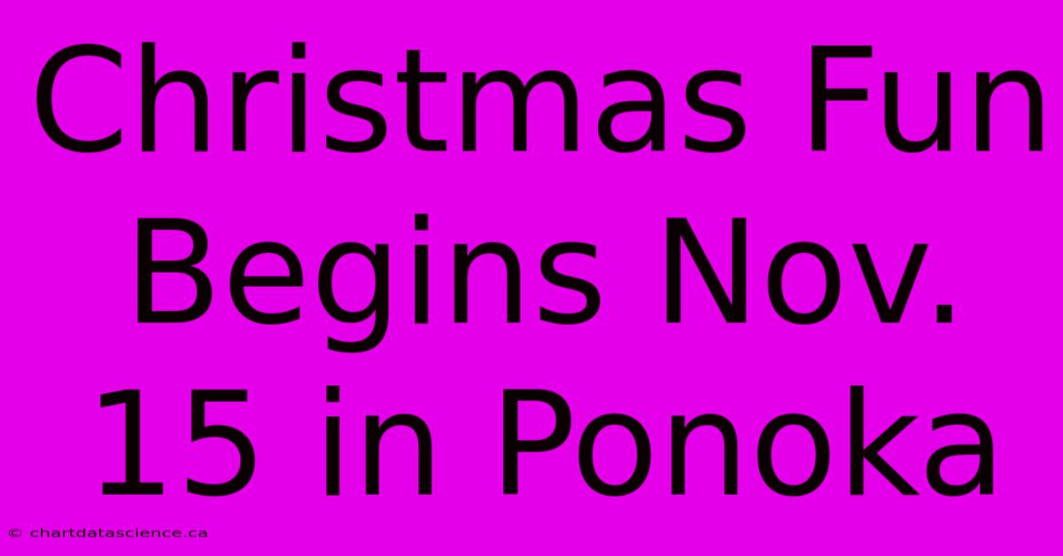 Christmas Fun Begins Nov. 15 In Ponoka