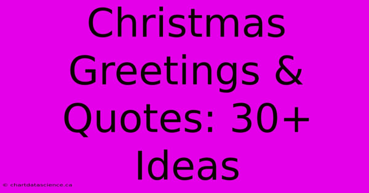 Christmas Greetings & Quotes: 30+ Ideas