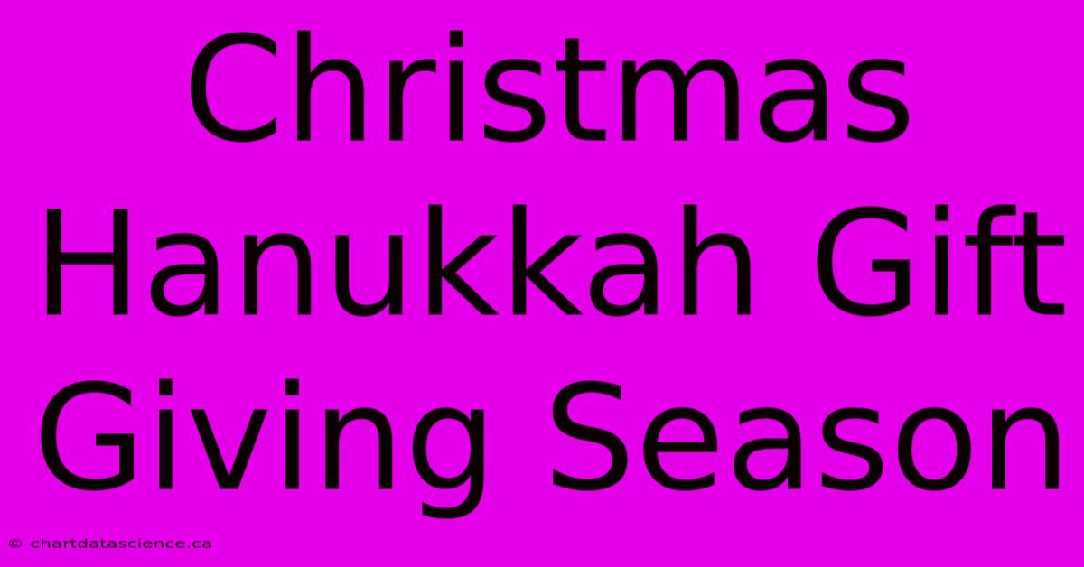 Christmas Hanukkah Gift Giving Season